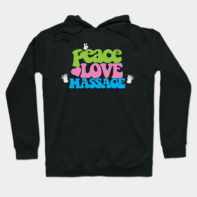 Peace, Love, Massage Hoodie by veerkun